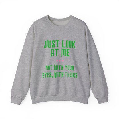Just Look At Me Crewneck Sweatshirt