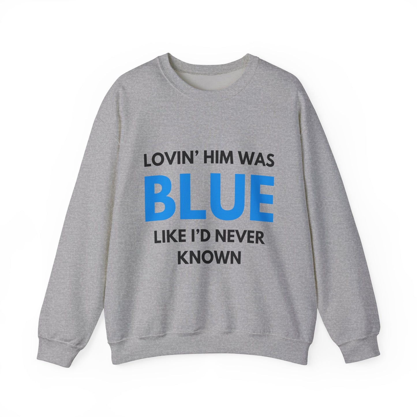 Lovin' Him Was Blue Crewneck Sweatshirt