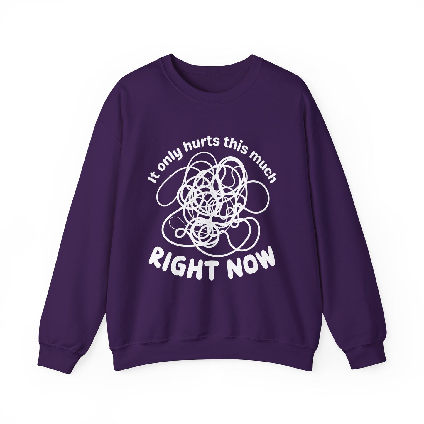 It Only Hurts This Much Right Now Crewneck Sweatshirt