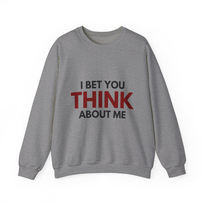 You THINK About Me Crewneck Sweatshirt