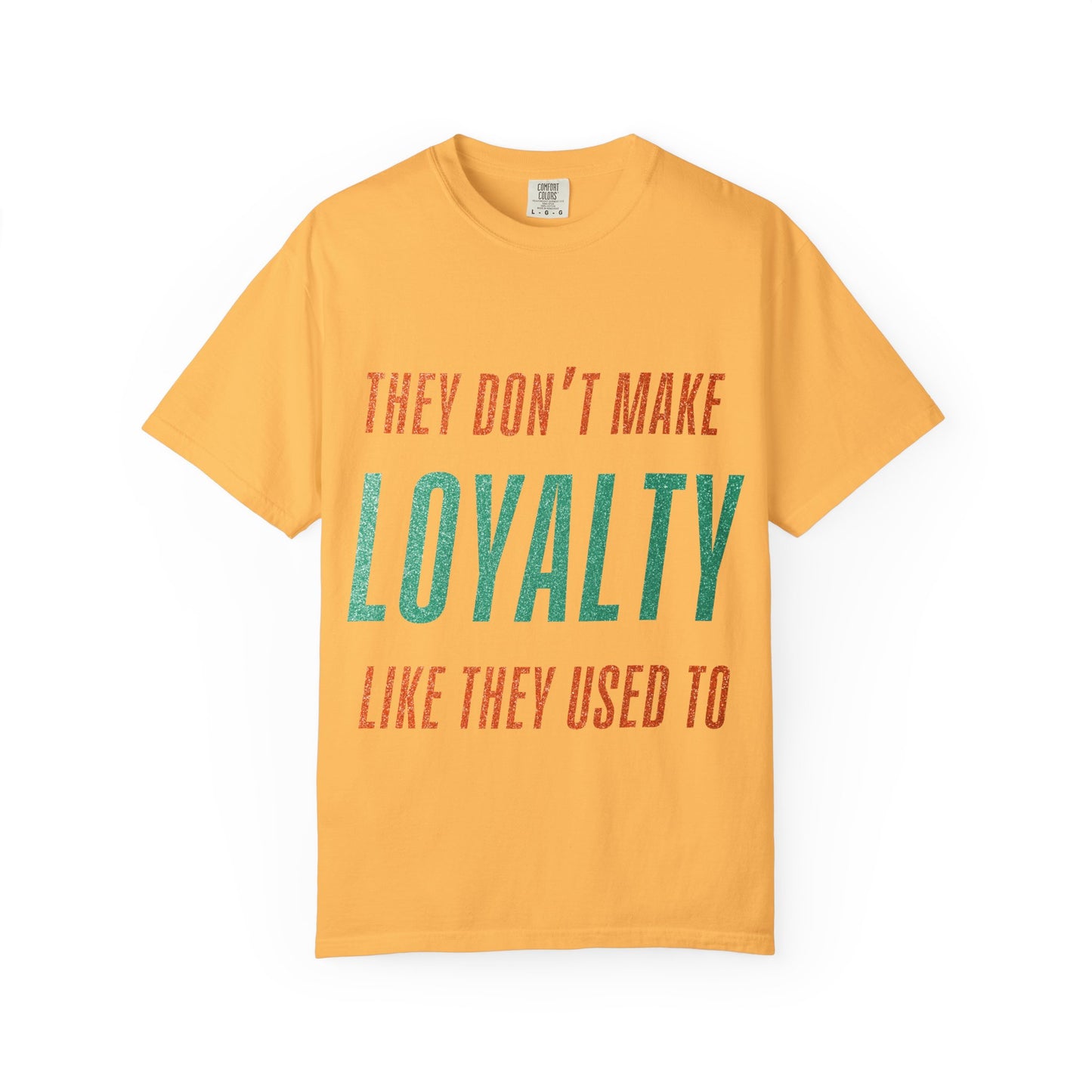 Loyalty Unisex Comfort Colors T-Shirt