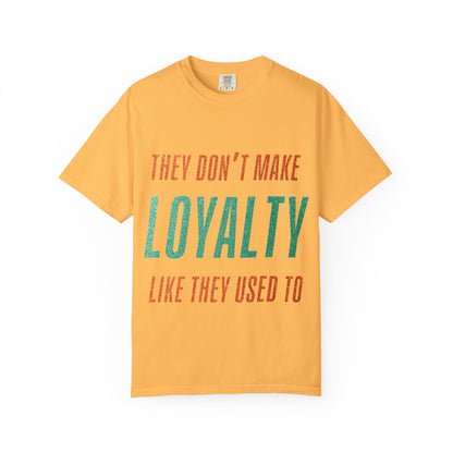 Loyalty Unisex Comfort Colors T-Shirt