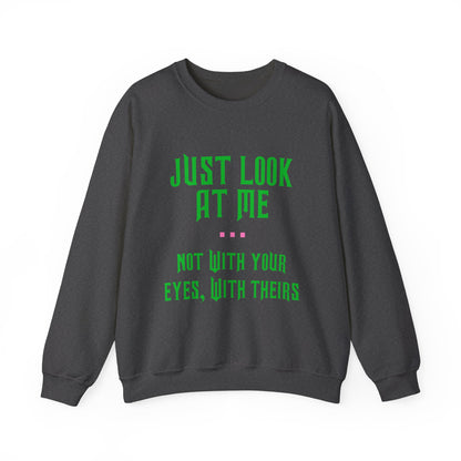 Just Look At Me Crewneck Sweatshirt