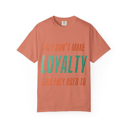 Loyalty Unisex Comfort Colors T-Shirt