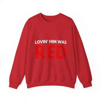 Lovin' Him Was Red Crewneck Sweatshirt