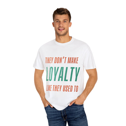 Loyalty Unisex Comfort Colors T-Shirt