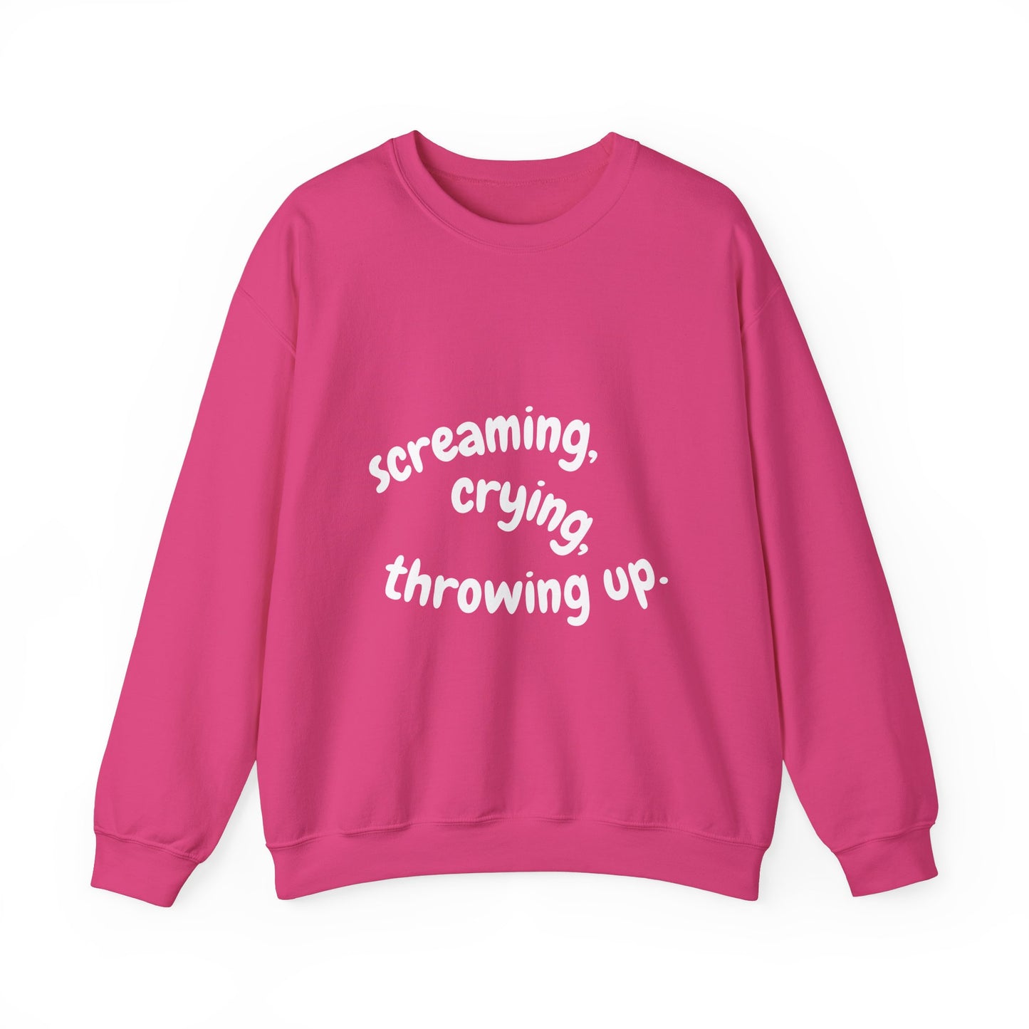 Screaming, Crying, Throwing Up Crewneck Sweatshirt