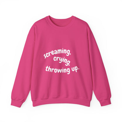 Screaming, Crying, Throwing Up Crewneck Sweatshirt