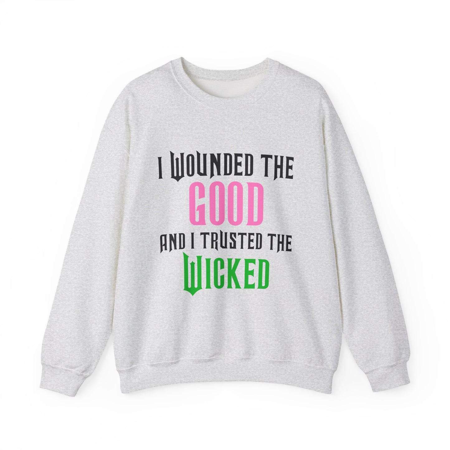 Good And Wicked Crewneck Sweatshirt