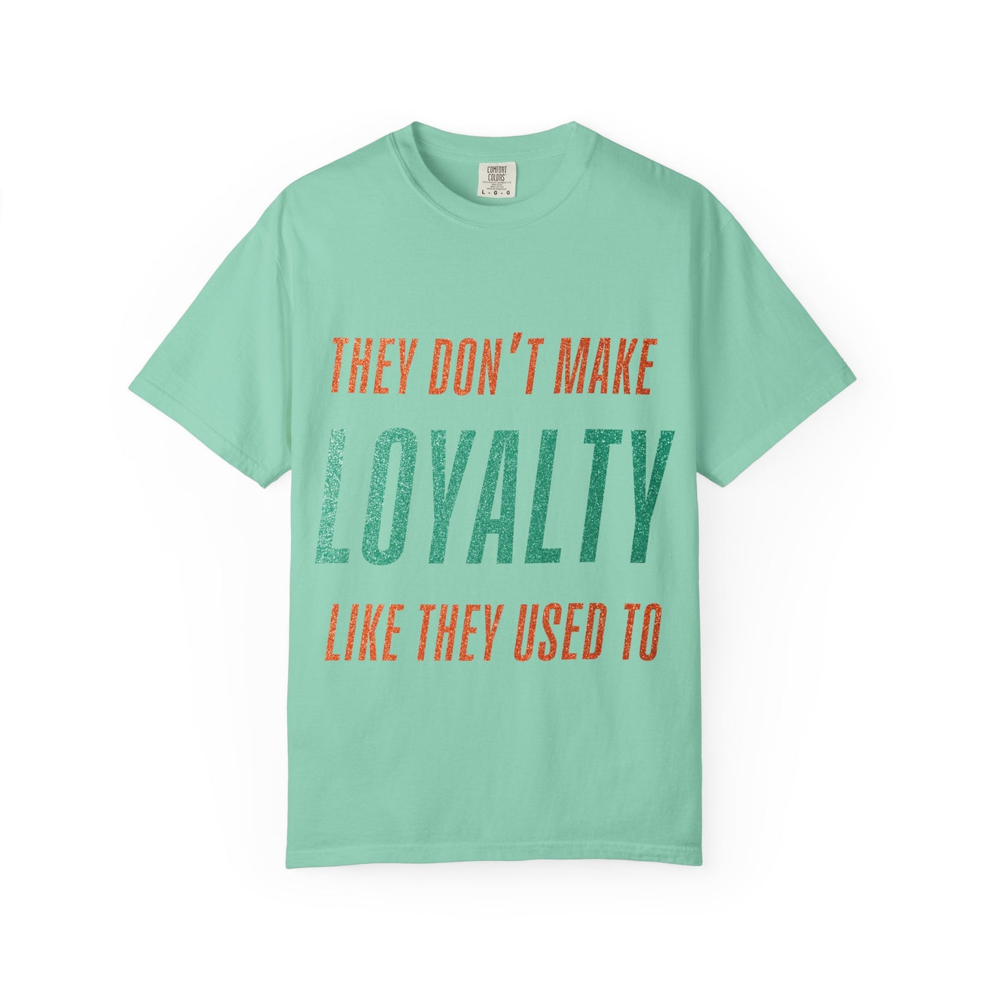 Loyalty Unisex Comfort Colors T-Shirt