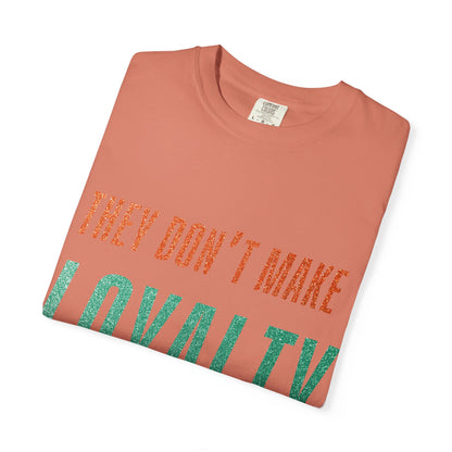Loyalty Unisex Comfort Colors T-Shirt