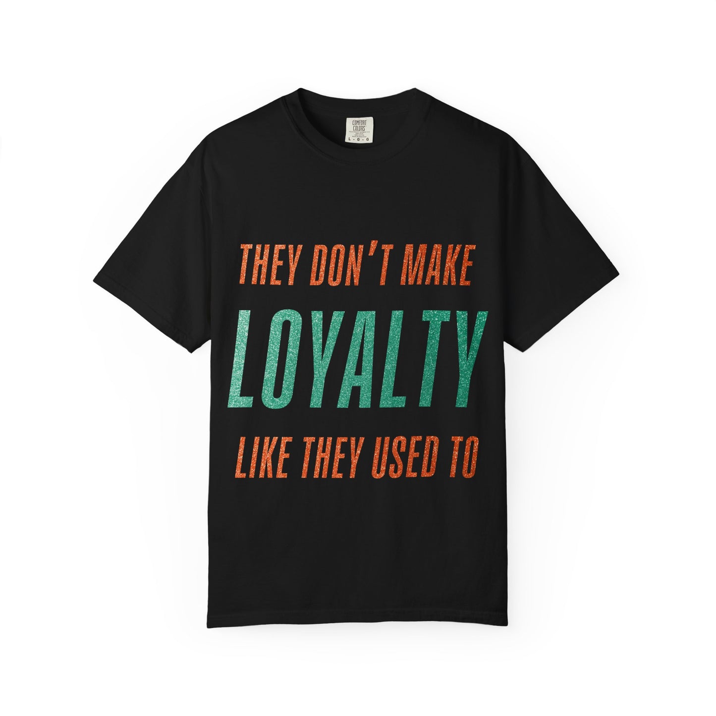 Loyalty Unisex Comfort Colors T-Shirt