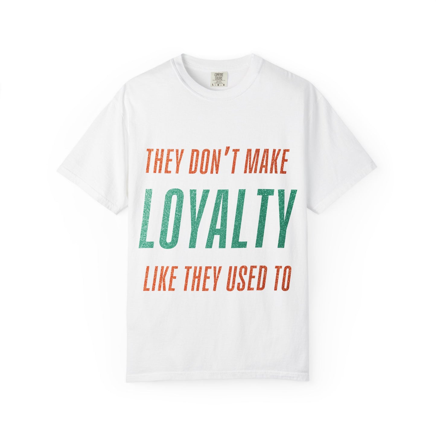 Loyalty Unisex Comfort Colors T-Shirt