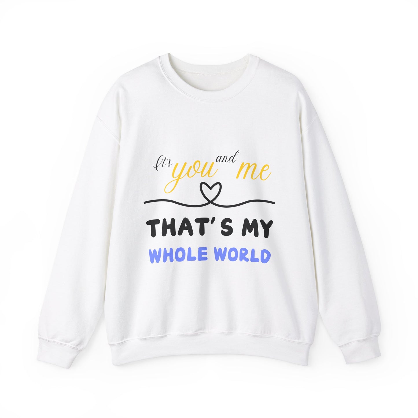 That's My Whole World Crewneck Sweatshirt