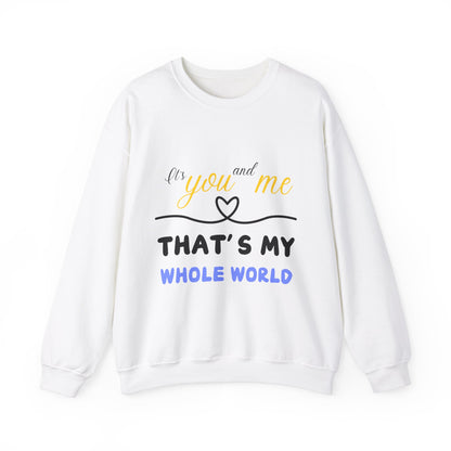 That's My Whole World Crewneck Sweatshirt