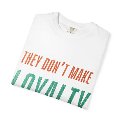 Loyalty Unisex Comfort Colors T-Shirt