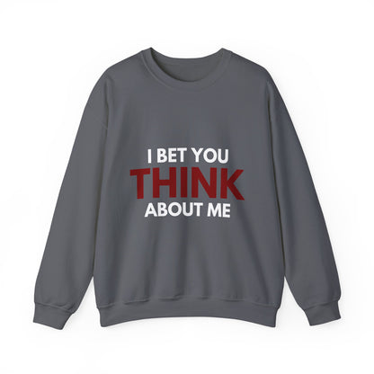You THINK About Me Crewneck Sweatshirt