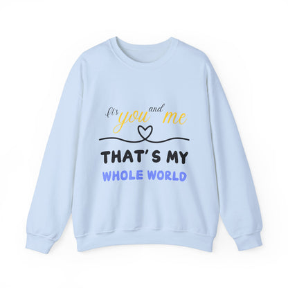 That's My Whole World Crewneck Sweatshirt