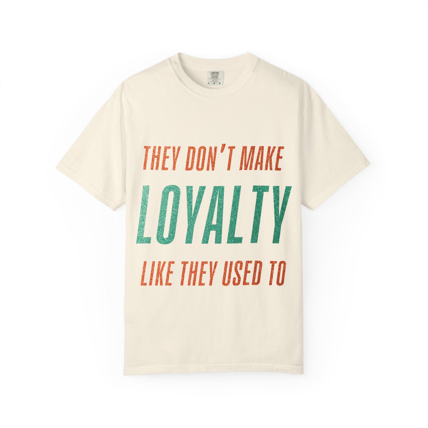 Loyalty Unisex Comfort Colors T-Shirt