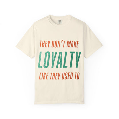 Loyalty Unisex Comfort Colors T-Shirt
