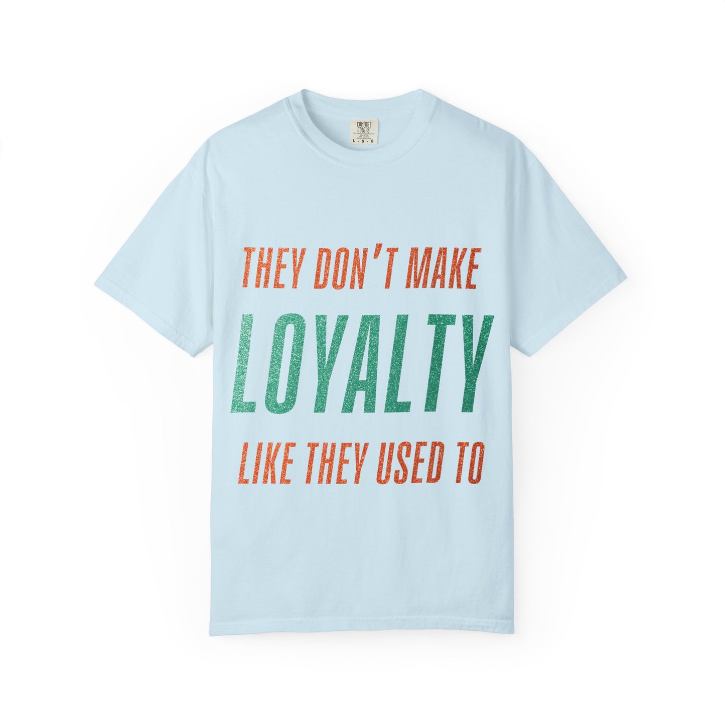 Loyalty Unisex Comfort Colors T-Shirt