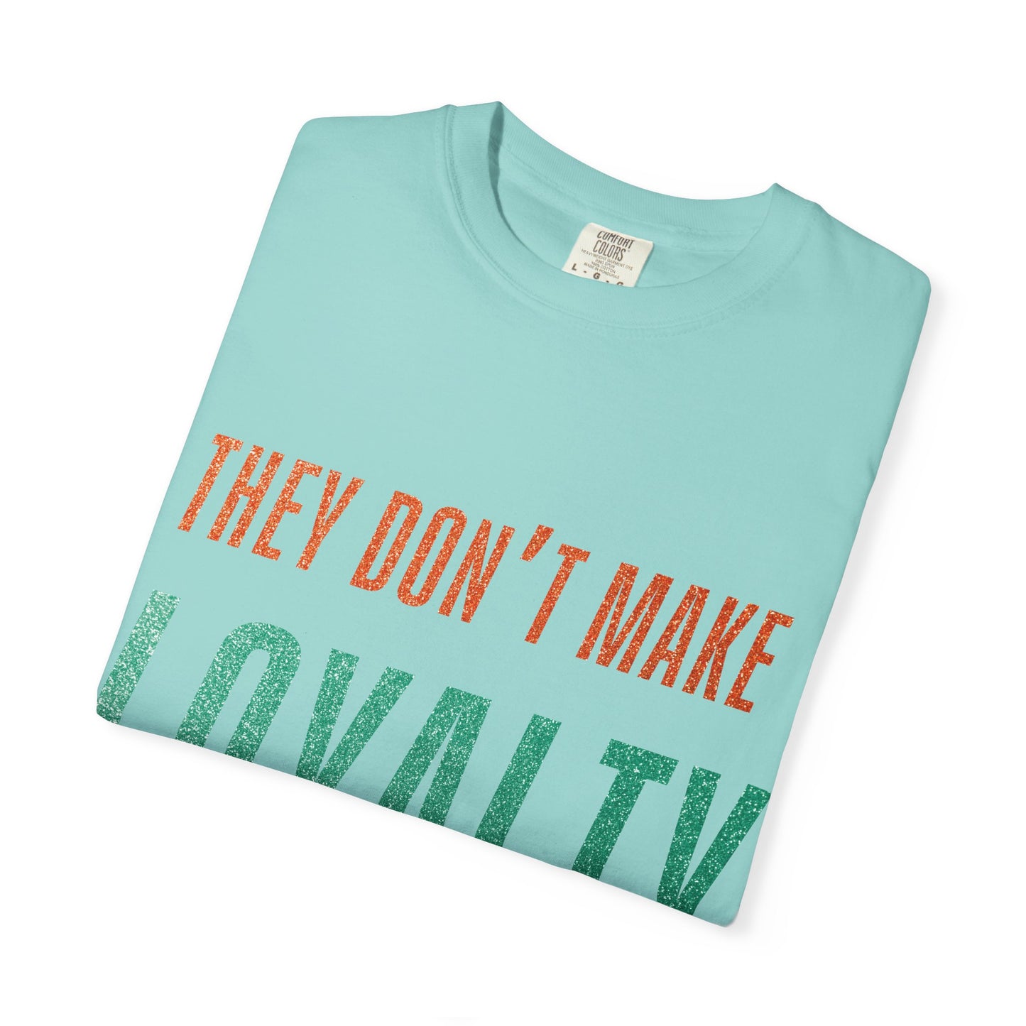 Loyalty Unisex Comfort Colors T-Shirt