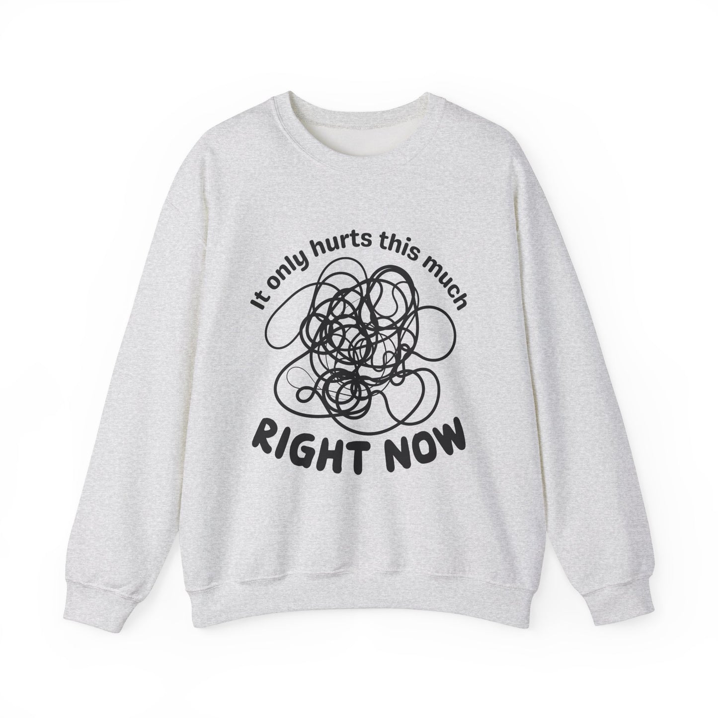 It Only Hurts This Much Right Now Crewneck Sweatshirt