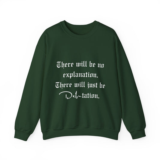 No Explanation, Just Debutation Crewneck Sweatshirt