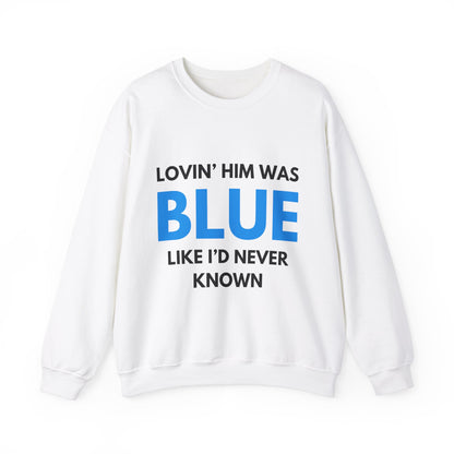 Lovin' Him Was Blue Crewneck Sweatshirt
