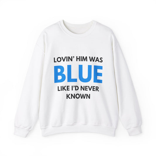 Lovin' Him Was Blue Crewneck Sweatshirt