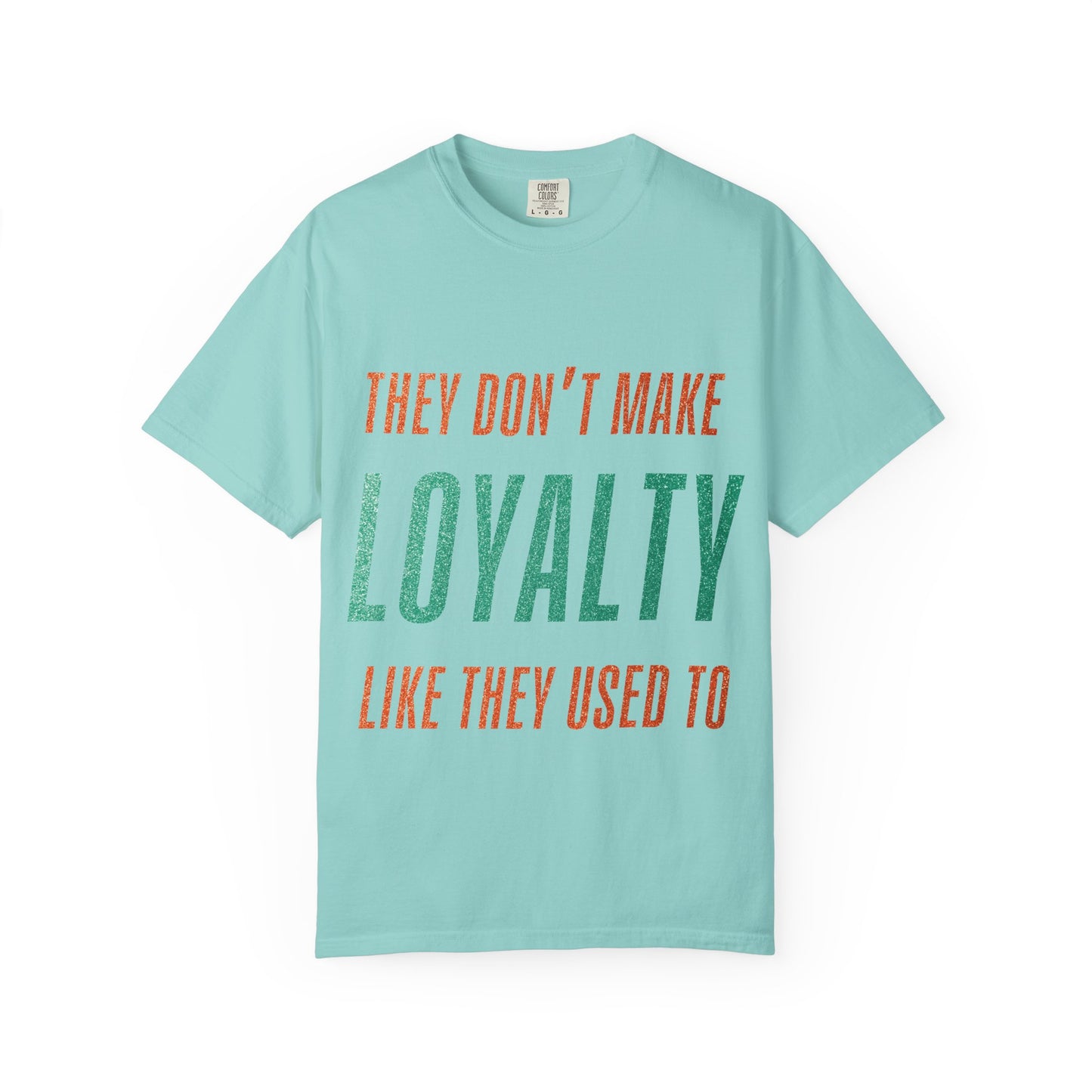Loyalty Unisex Comfort Colors T-Shirt