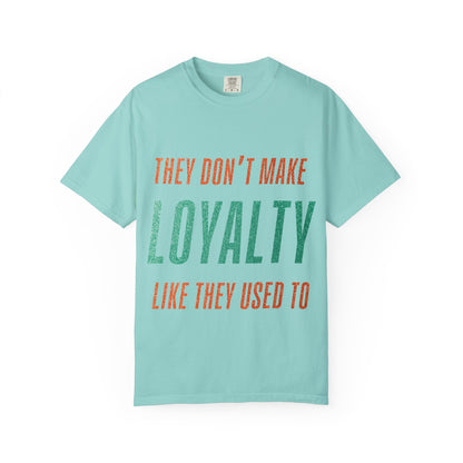 Loyalty Unisex Comfort Colors T-Shirt