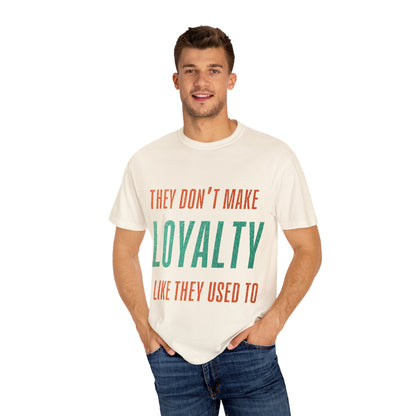 Loyalty Unisex Comfort Colors T-Shirt