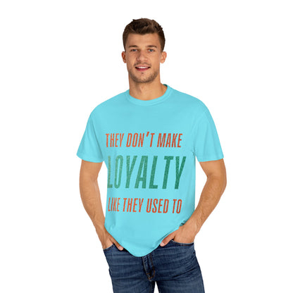 Loyalty Unisex Comfort Colors T-Shirt