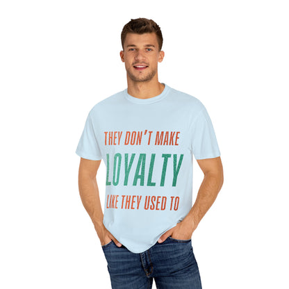 Loyalty Unisex Comfort Colors T-Shirt