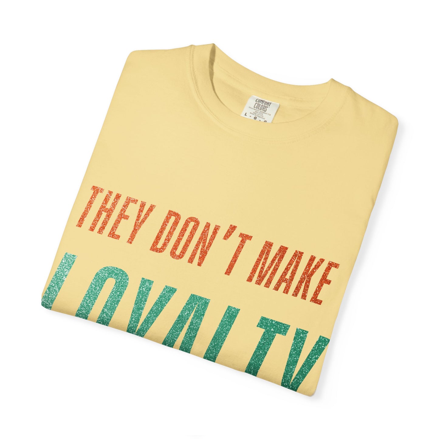 Loyalty Unisex Comfort Colors T-Shirt