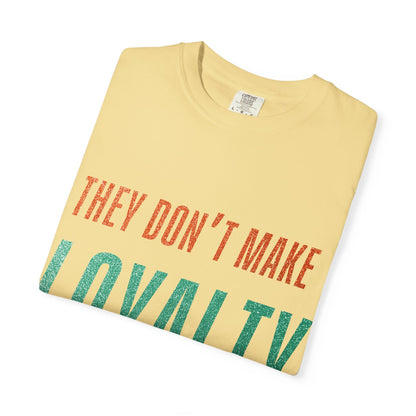 Loyalty Unisex Comfort Colors T-Shirt