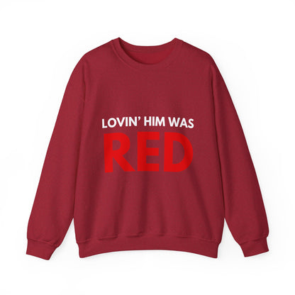 Lovin' Him Was Red Crewneck Sweatshirt