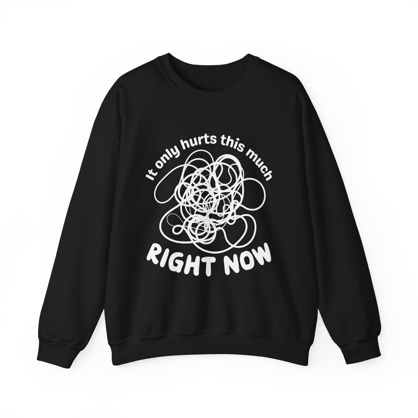 It Only Hurts This Much Right Now Crewneck Sweatshirt