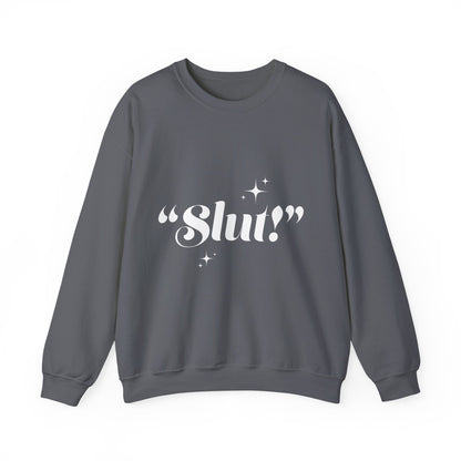 "Slut!" Crewneck Sweatshirt