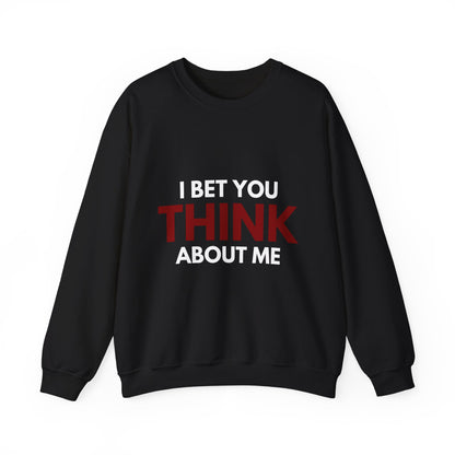 You THINK About Me Crewneck Sweatshirt