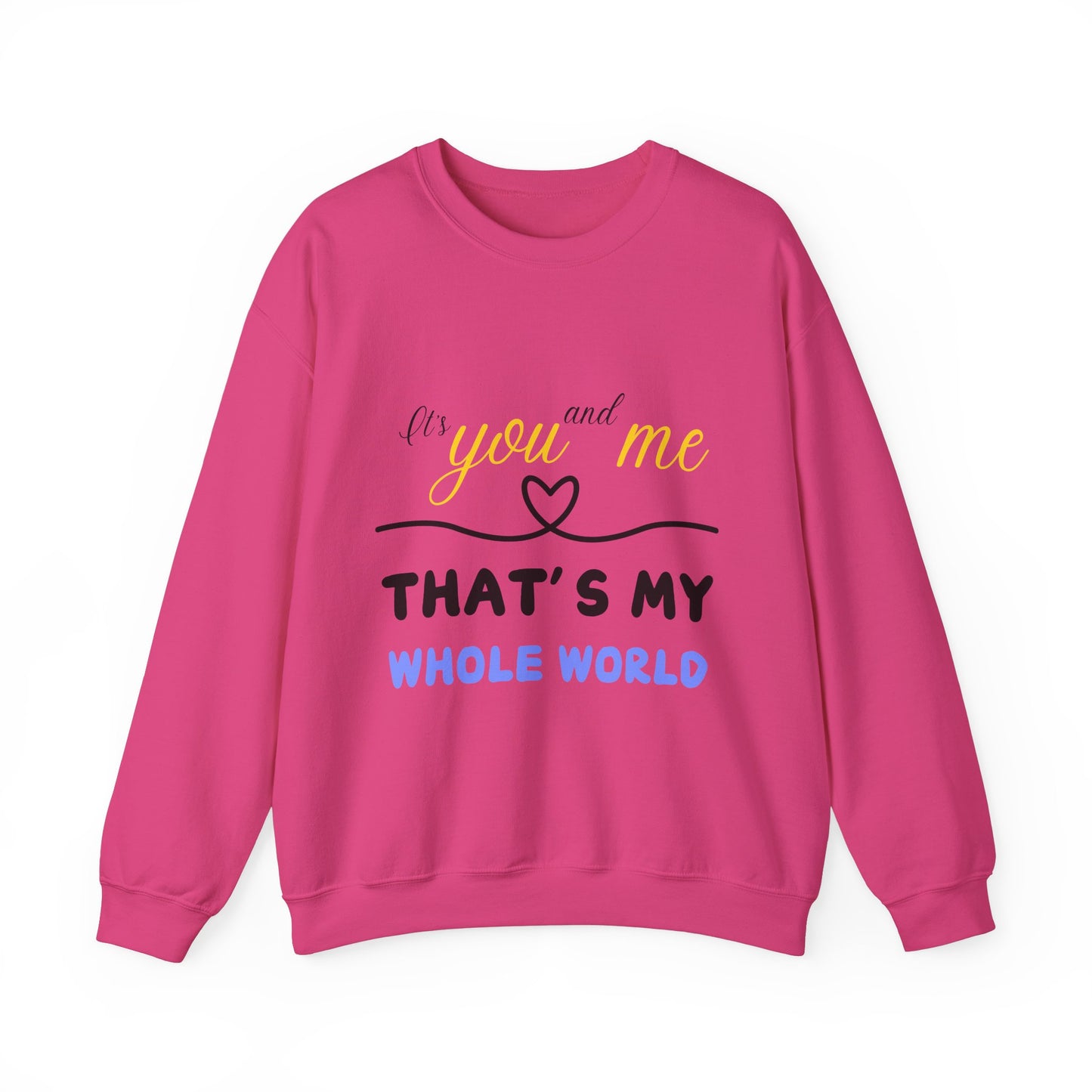 That's My Whole World Crewneck Sweatshirt