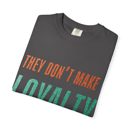 Loyalty Unisex Comfort Colors T-Shirt