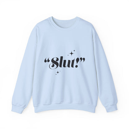 "Slut!" Crewneck Sweatshirt