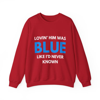 Lovin' Him Was Blue Crewneck Sweatshirt