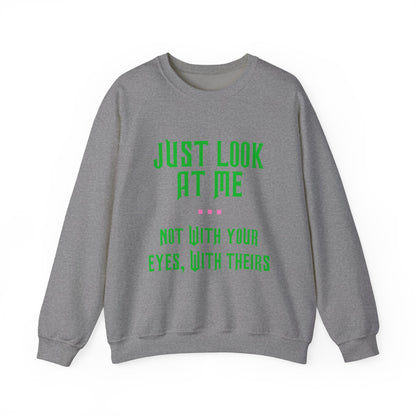 Just Look At Me Crewneck Sweatshirt