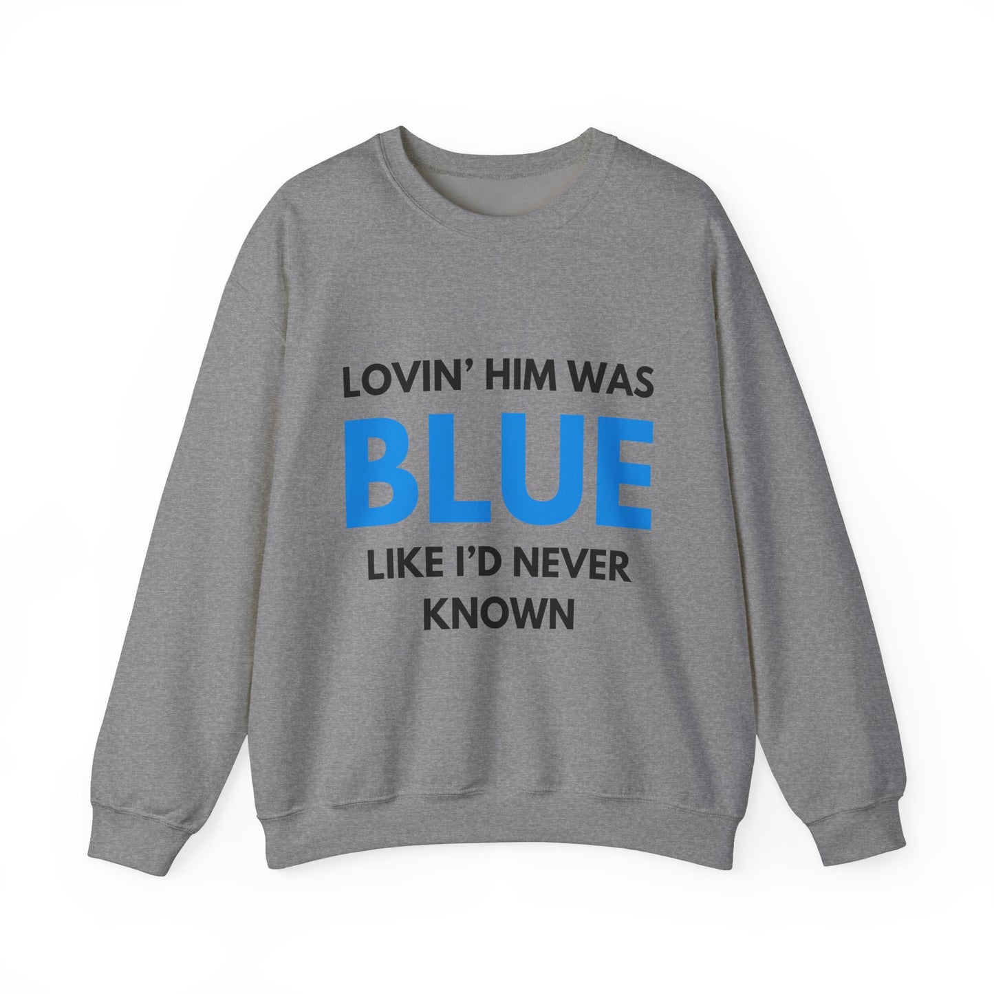 Lovin' Him Was Blue Crewneck Sweatshirt