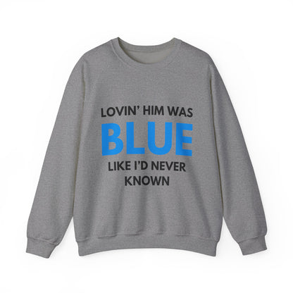 Lovin' Him Was Blue Crewneck Sweatshirt