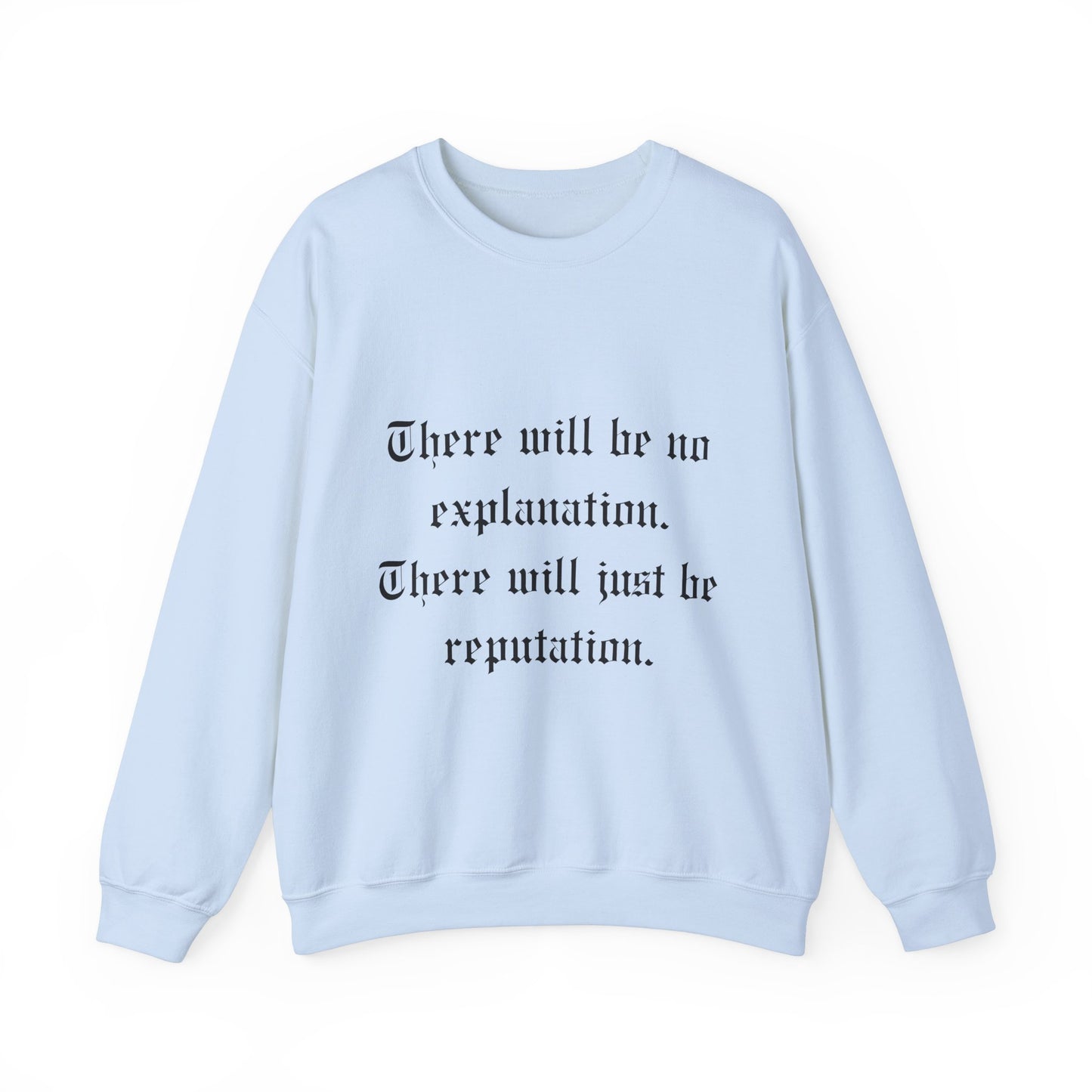 No Explanation Crewneck Sweatshirt