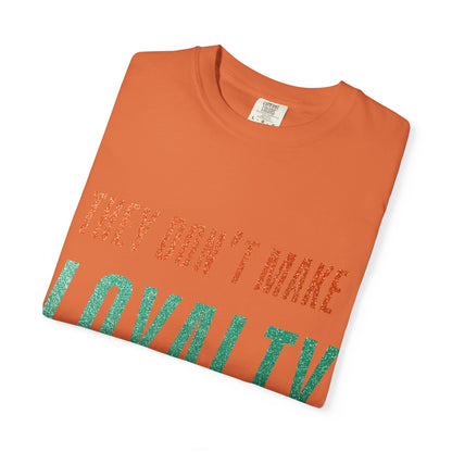 Loyalty Unisex Comfort Colors T-Shirt